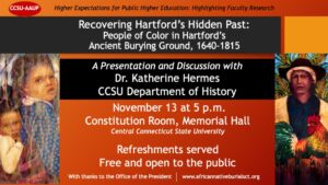 Higher Expectations for Higher Educations: Featuring Dr. Kathy Hermes's work rediscovering Hartford's past @ CCSU Memorial Hall, Constitution Room